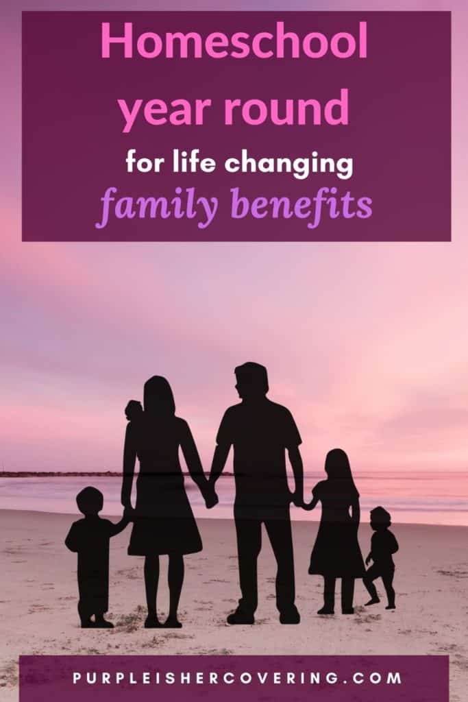 Homeschooling year round is the secret to awesome family benefits ...